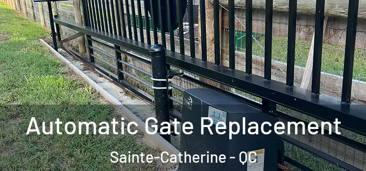 Automatic Gate Replacement Sainte-Catherine - QC