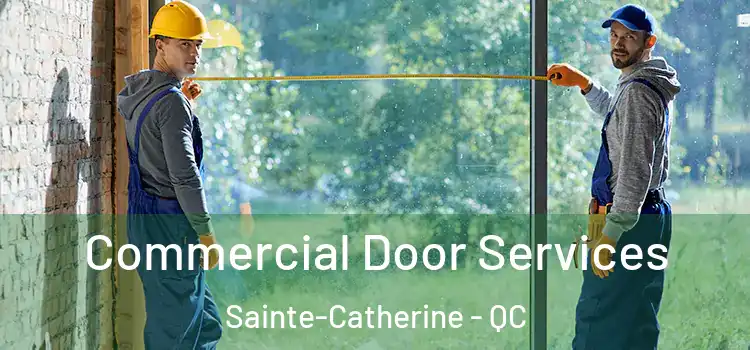 Commercial Door Services Sainte-Catherine - QC