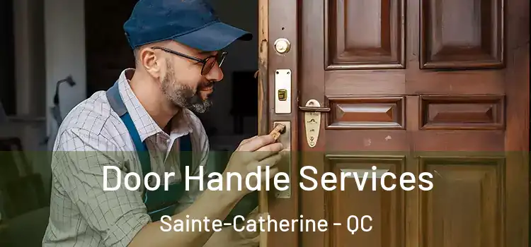 Door Handle Services Sainte-Catherine - QC