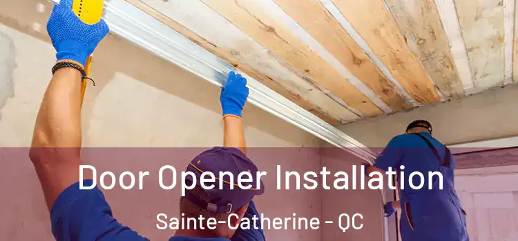 Door Opener Installation Sainte-Catherine - QC