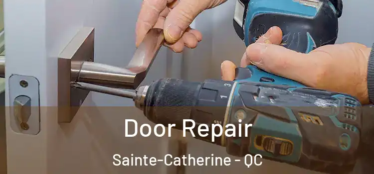 Door Repair Sainte-Catherine - QC