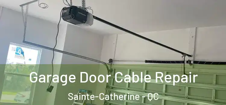  Garage Door Cable Repair Sainte-Catherine - QC