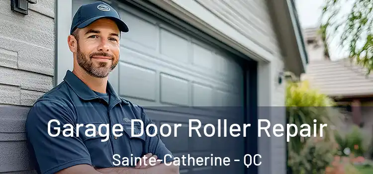  Garage Door Roller Repair Sainte-Catherine - QC