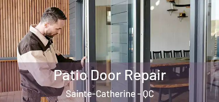 Patio Door Repair Sainte-Catherine - QC