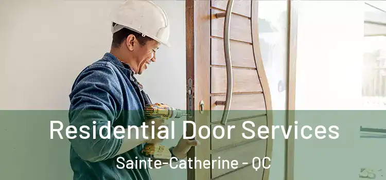 Residential Door Services Sainte-Catherine - QC