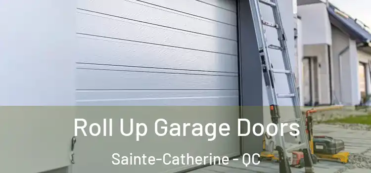  Roll Up Garage Doors Sainte-Catherine - QC